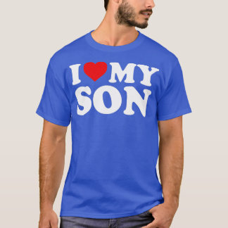 I Love My Son  T-Shirt