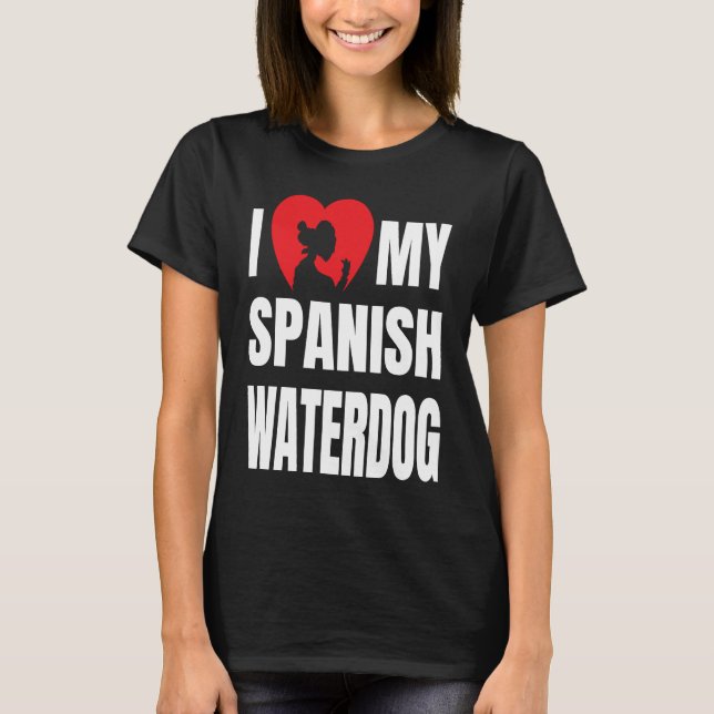 I Love My Spanish Waterdog Dog Silhouette in Heart T-Shirt (Front)
