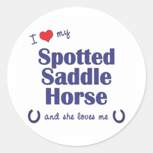 I Love My Spotted Saddle Horse (Female Horse) Classic Round Sticker