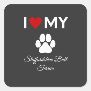 I love my Staffordshire Bull Terrier dog custom Square Sticker