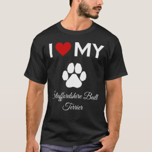 I love my Staffordshire Bull Terrier dog custom T-Shirt