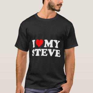 I Love My Steve  T-Shirt