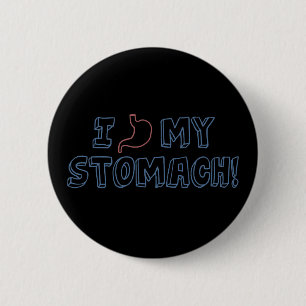 I Love My Stomach 6 Cm Round Badge
