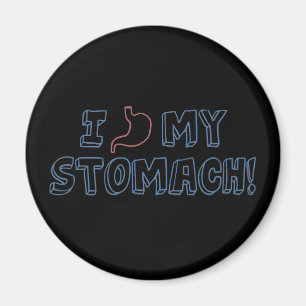 I Love My Stomach Magnet