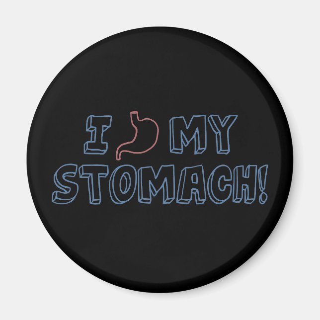 I Love My Stomach Magnet (Front)