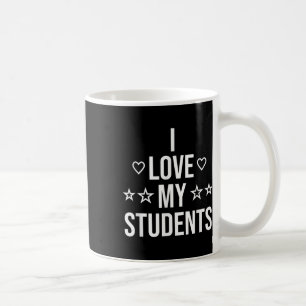 I Love My Students Elementary School Teacher Back  Coffee Mug