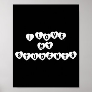 I Love My Students Funny Teacher Valentine Saying Poster