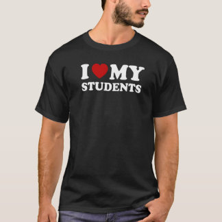 I Love My Students I Heart My Students  Back to Sc T-Shirt