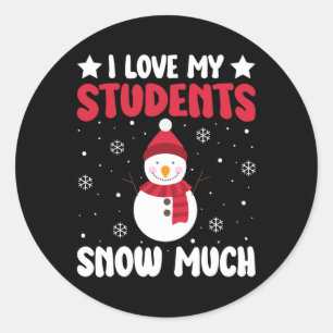 I Love My Students Snow Much Funny Winter Christma Classic Round Sticker