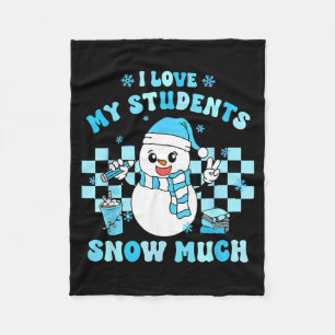 I Love My Students Snow Much Teacher Winter Fleece Blanket