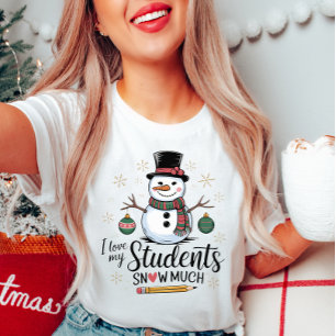 I Love My Students Snow Much Tee
