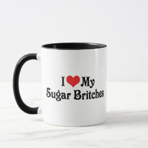 I Love My Sugar Britches Mug