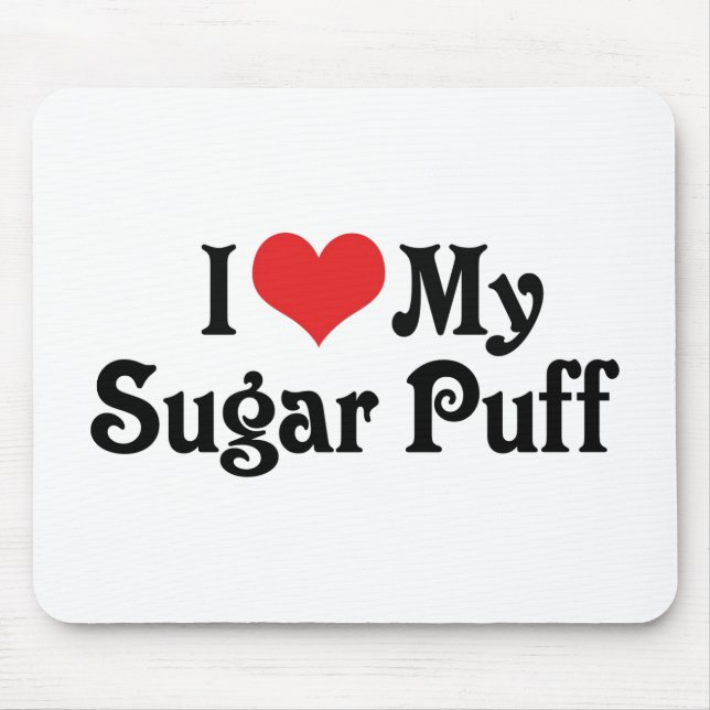 I Love My Sugar Puff Mouse Pad (Front)