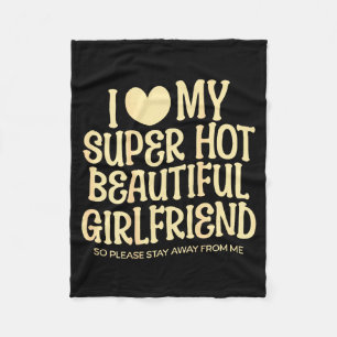 I Love My Super Hot Beautiful Girlfriend Gf Quote Fleece Blanket