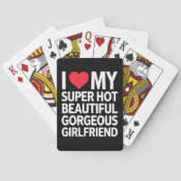 I Love My Super Hot Beautiful Gorgeous Girlfriend