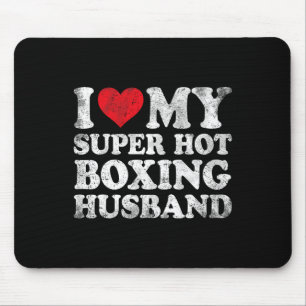 I Love My Super Hot Boxing Husband Valentine's Day Mouse Pad