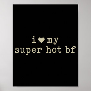 I Love My Super Hot Boyfriend Funny Girlfriend  Poster