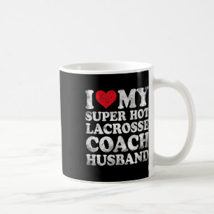I Love My Super Hot Lacrosse Coach Husband Valenti Coffee Mug