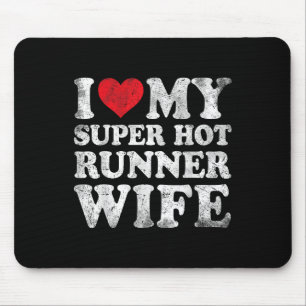 I Love My Super Hot Runner Wife Valentines Day Mouse Pad