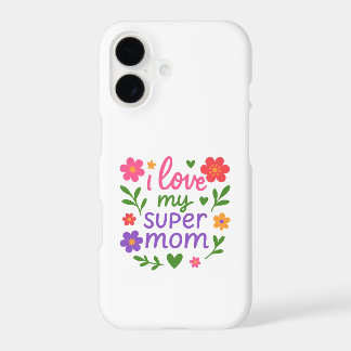 “I Love My Super Mom” Floral Minimal iPhone Case