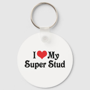 I Love My Super Stud Key Ring