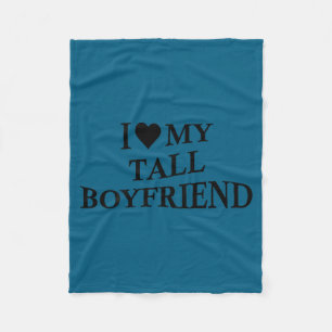 I Love My Tall Boyfriend Funny Girlfriend On Back Fleece Blanket