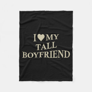 I Love My Tall Boyfriend Funny Girlfriend On Back  Fleece Blanket