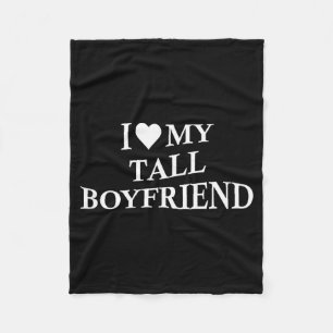 I Love My Tall Boyfriend Funny Girlfriend On Back  Fleece Blanket