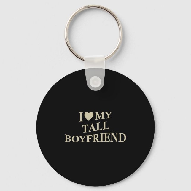 I Love My Tall Boyfriend Funny Girlfriend On Back  Key Ring (Front)
