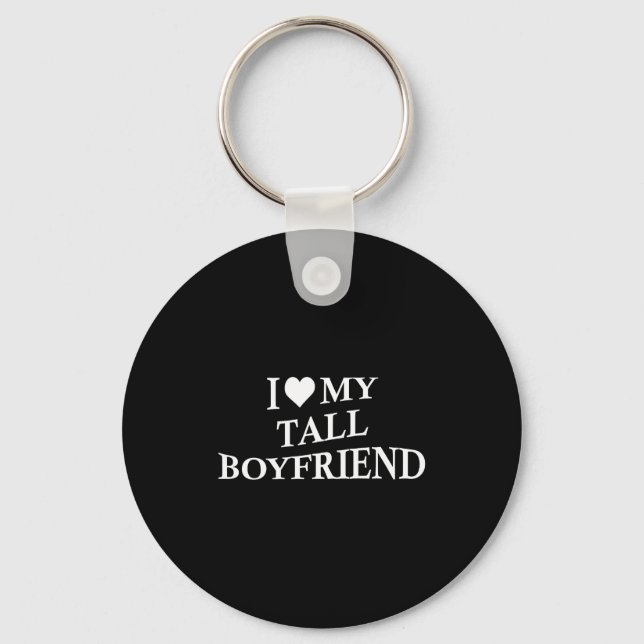 I Love My Tall Boyfriend Funny Girlfriend On Back  Key Ring (Front)