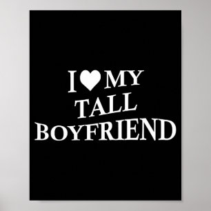 I Love My Tall Boyfriend Funny Girlfriend On Back  Poster