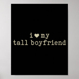 I Love My Tall Boyfriend Funny Girlfriend  Poster