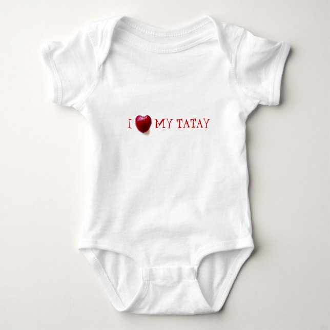 I LOVE MY TATAY BABY BODYSUIT (Front)