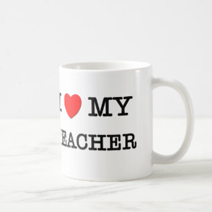 I Love My TEACHER Coffee Mug