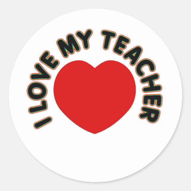 I Love My Teacher (heart) Classic Round Sticker (Front)