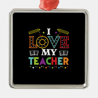 I Love My Teacher Metal Ornament