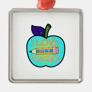 I Love My Teacher Metal Ornament