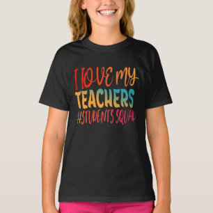 I LOVE MY TEACHERS. T-Shirt