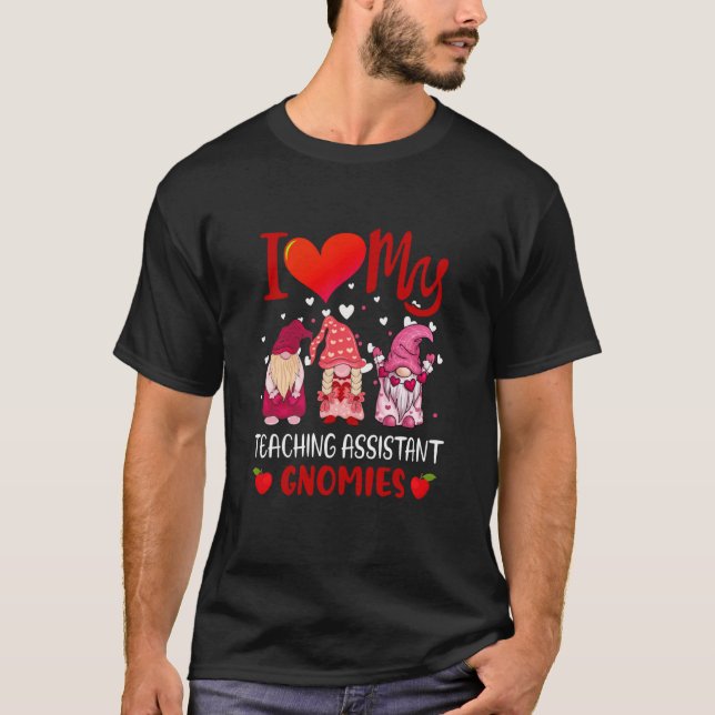 I Love My Teaching Assistant Gnomies Valentine's D T-Shirt (Front)