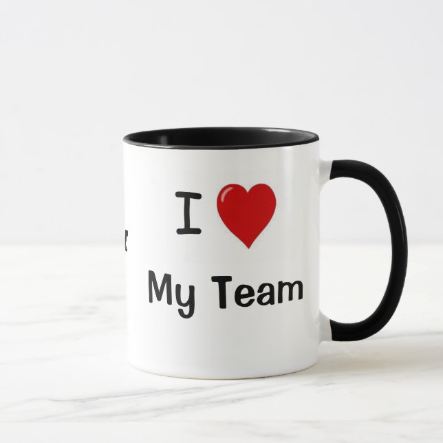I Love My Team and My Team Loves Me! Mug (Right)