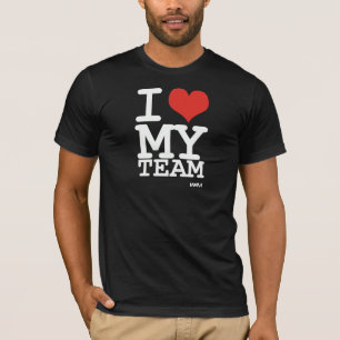i love my team T-Shirt
