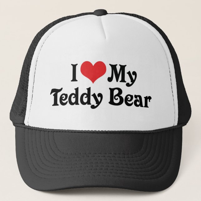 I Love My Teddy Bear Trucker Hat (Front)