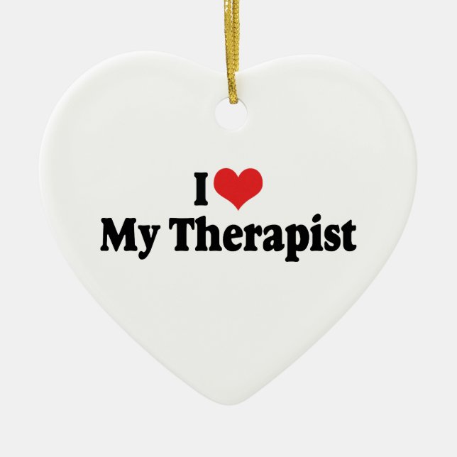 I Love My Therapist Ornament (Front)