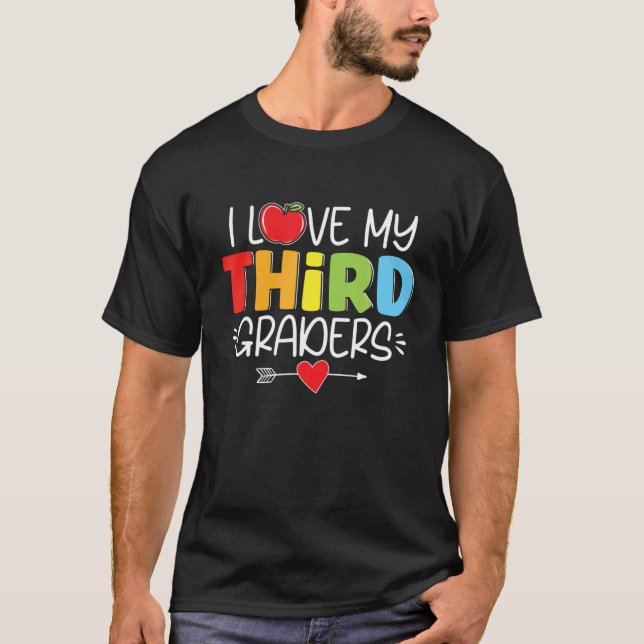 I Love My Third Graders Fun 3Rd Grade Teacher Back T-Shirt (Front)