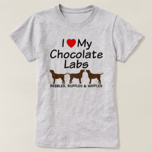 I Love My Three Chocolate Lab Dogs T-Shirt