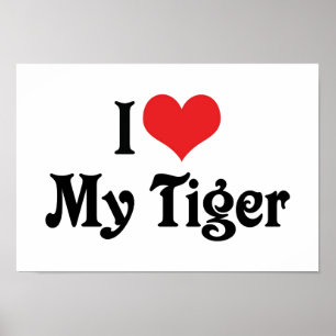 I Love My Tiger Poster