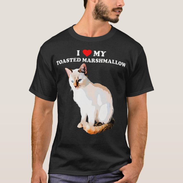 I Love My Toasted Marshmallow Flame Point Siamese  T-Shirt (Front)