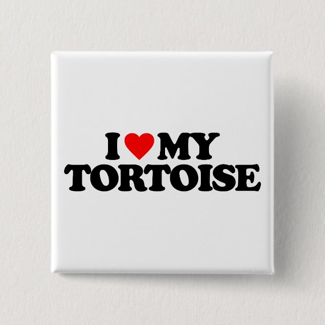 I LOVE MY TORTOISE 15 CM SQUARE BADGE (Front)
