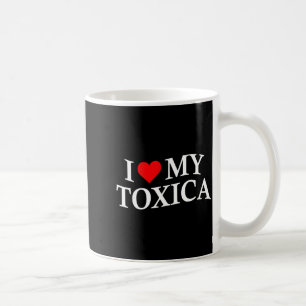 I Love My Toxica Funny Boyfriend On Back T-shirt.p Coffee Mug
