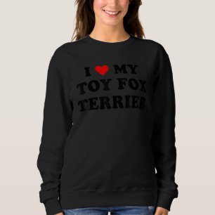 I Love My Toy Fox Terrier Dog retro vintage design Sweatshirt